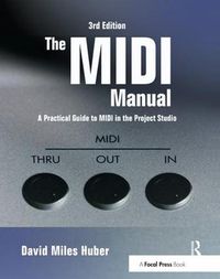 Cover image for The MIDI Manual: A Practical Guide to MIDI in the Project Studio