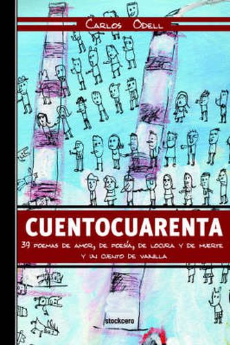 Cover image for Cuentocuarenta: 39 Poemas De Amor, De Poesia, De Locura Y De Muerte; Y UN Cuento De Vainilla