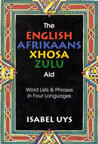 Cover image for The English Afrikaans Xhosa Zulu Aid: Word lists and phrases in four languages