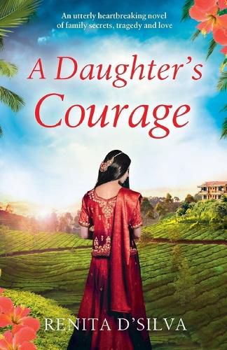 Cover image for A Daughter's Courage: An utterly heartbreaking novel of family secrets, tragedy and love