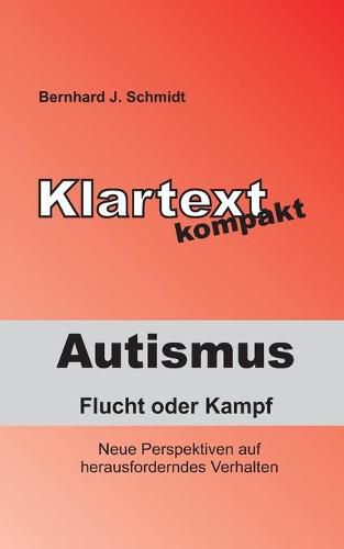 Cover image for Autismus - Flucht oder Kampf: Neue Perspektiven auf herausforderndes Verhalten