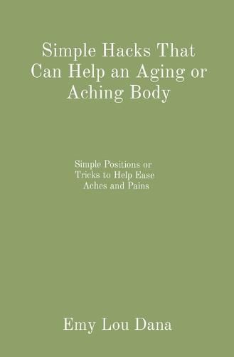 Cover image for Simple Hacks That Can Help an Aging or Aching Body