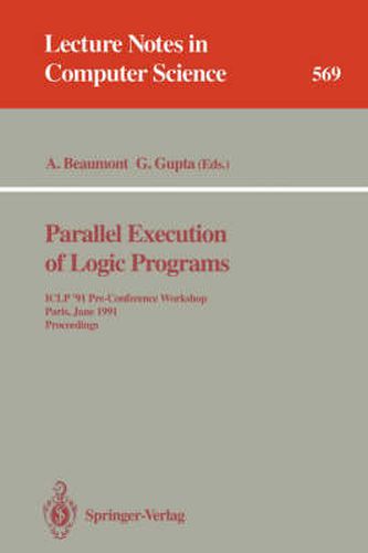 Cover image for Parallel Execution of Logic Programs: ICLP '91 Pre-Conference Workshop, Paris, June 24, 1991 Proceedings