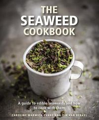 Cover image for The Seaweed Cookbook: A Guide to Edible Seaweeds and How to Cook with Them