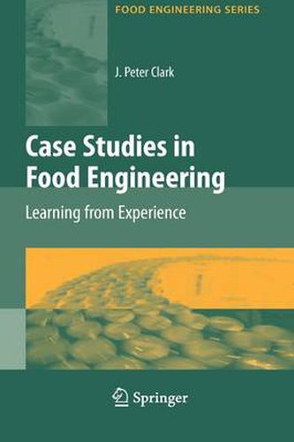 Cover image for Case Studies in Food Engineering: Learning from Experience