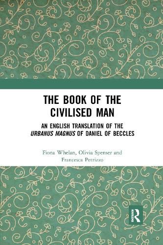 The Book of the Civilised Man: An English Translation of the Urbanus Magnus of Daniel of Beccles