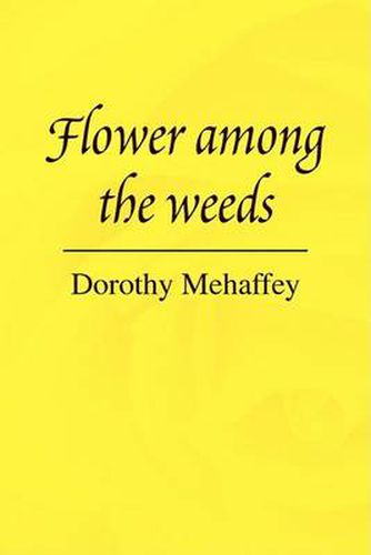 Cover image for Flower Among the Weeds