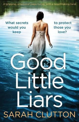 Cover image for Good Little Liars: A gripping, emotional page turner with a breathtaking twist