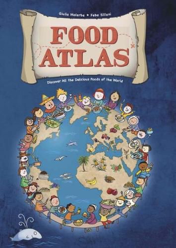 Cover image for Food Atlas: Discover All the Delicious Foods of the World