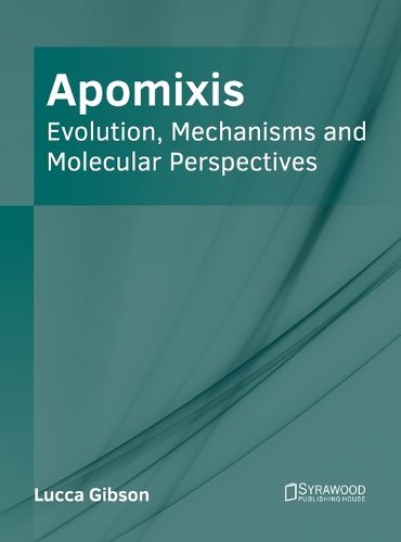 Cover image for Apomixis: Evolution, Mechanisms and Molecular Perspectives