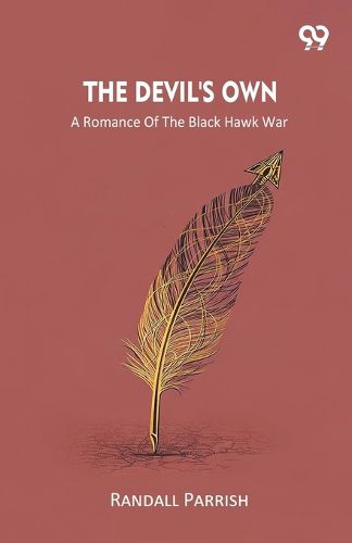 Cover image for The Devil's OwnA Romance Of The Black Hawk War (Edition1)