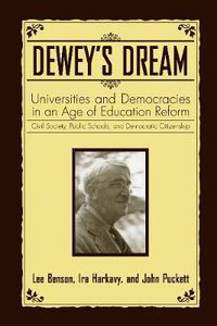 Cover image for Dewey's Dream: Universities and Democracies in an Age of Education Reform