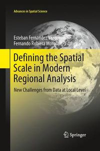 Cover image for Defining the Spatial Scale in Modern Regional Analysis: New Challenges from Data at Local Level