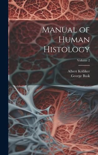 Cover image for Manual of Human Histology; Volume 2