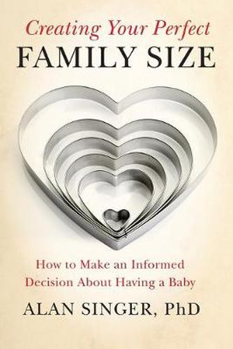 Cover image for Creating Your Perfect Family Size - How to Make an  Informed Decision About Having a Baby