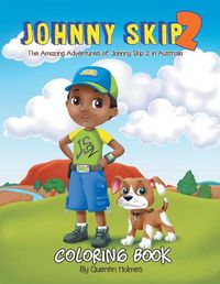 Cover image for Johnny Skip 2 - Coloring Book: The Amazing Adventures of Johnny Skip 2 in Australia (multicultural book series for kids 3-to-6-years old)