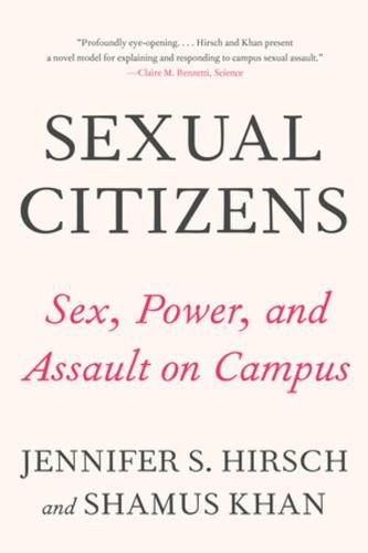 Sexual Citizens: A Landmark Study of Sex, Power, and Assault on Campus