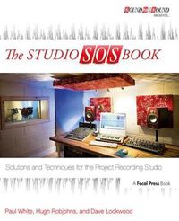 Cover image for The Studio SOS Book: Solutions and Techniques for the Project Recording Studio