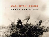 Cover image for David Levinthal: War, Myth, Desire
