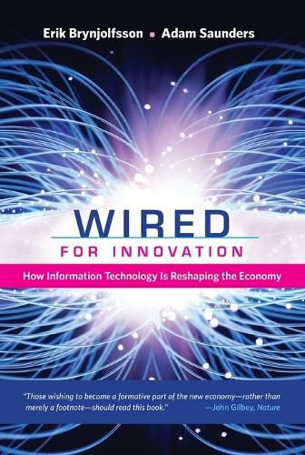 Cover image for Wired for Innovation: How Information Technology Is Reshaping the Economy