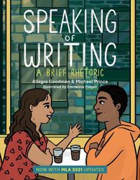 Cover image for Speaking of Writing: A Brief Rhetoric with MLA 2021 Update