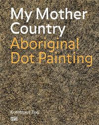 Cover image for My Mother Country (Bilingual edition): Aboriginal Dot Painting