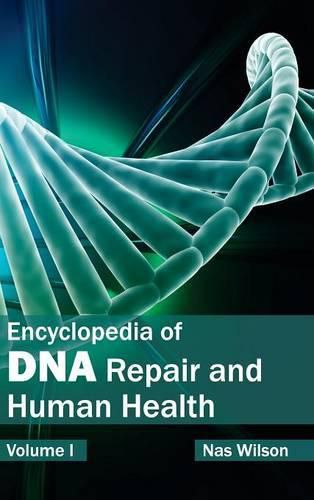 Cover image for Encyclopedia of DNA Repair and Human Health: Volume I