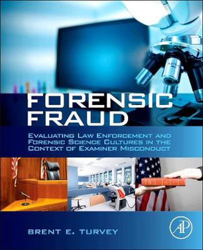 Cover image for Forensic Fraud: Evaluating Law Enforcement and Forensic Science Cultures in the Context of Examiner Misconduct