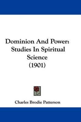 Cover image for Dominion and Power: Studies in Spiritual Science (1901)