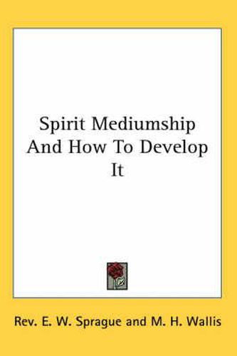 Cover image for Spirit Mediumship and How to Develop It