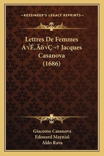 Lettres de Femmes AA a Jacques Casanova (1686)