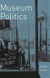 Cover image for Museum Politics: Power Plays At The Exhibition