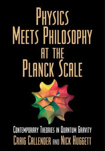 Physics Meets Philosophy at the Planck Scale: Contemporary Theories in Quantum Gravity