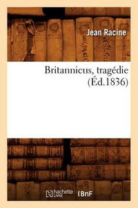 Cover image for Britannicus, Tragedie, (Ed.1836)