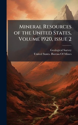 Cover image for Mineral Resources of the United States, Volume 1920, A issue 2