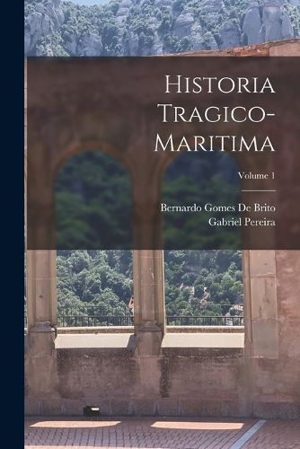 Cover image for Historia Tragico-Maritima; Volume 1