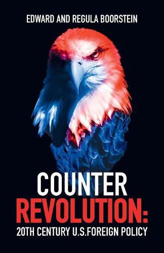 Cover image for Counter Revolution: 20th Century U.S. Foreign Policy