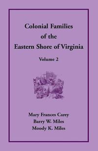 Cover image for Colonial Families of the Eastern Shore of Virginia, Volume 2