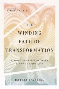 Cover image for The Winding Path of Transformation - Finding Yourself Between Glory and Humility