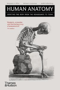 Cover image for Human Anatomy: Depicting the Body from the Renaissance to Today