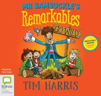 Cover image for Mr Bambuckle's Remarkables Go Wild