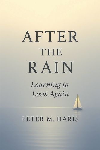 Cover image for After the Rain Learning to Love Again