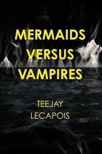 Cover image for Mermaids Versus Vampires