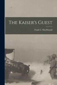 Cover image for The Kaiser's Guest