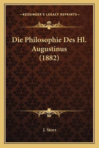 Cover image for Die Philosophie Des Hl. Augustinus (1882)