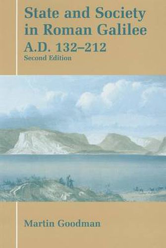 State and Society in Roman Galilee, A.D.132-212