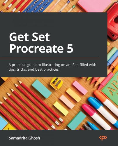 Cover image for Get Set Procreate 5: Tips, tricks, and best practices for illustrating on an iPad