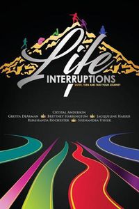 Cover image for Life Interruptions: Sister, Turn and Take Your Journey