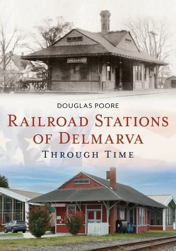 Cover image for Railroad Stations of Delmarva Through Time