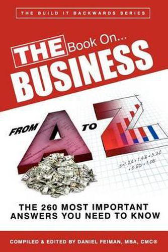 Cover image for THE Book on...BUSINESS From A to Z: : The 260 Most Important Answers You Need to Know